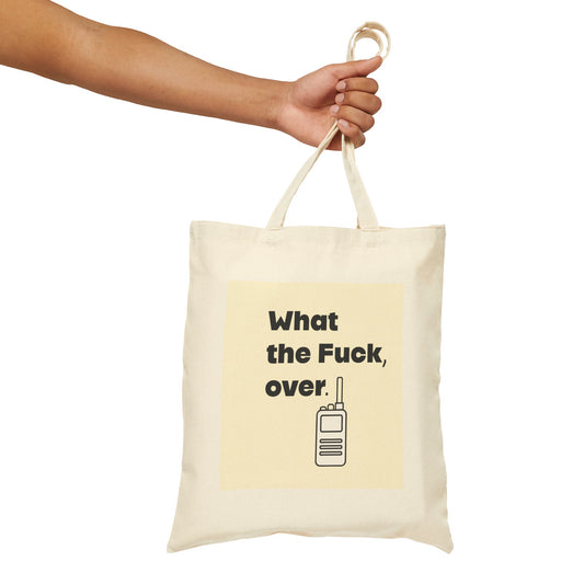 What the fuck - Over Cotton Canvas Tote Bag