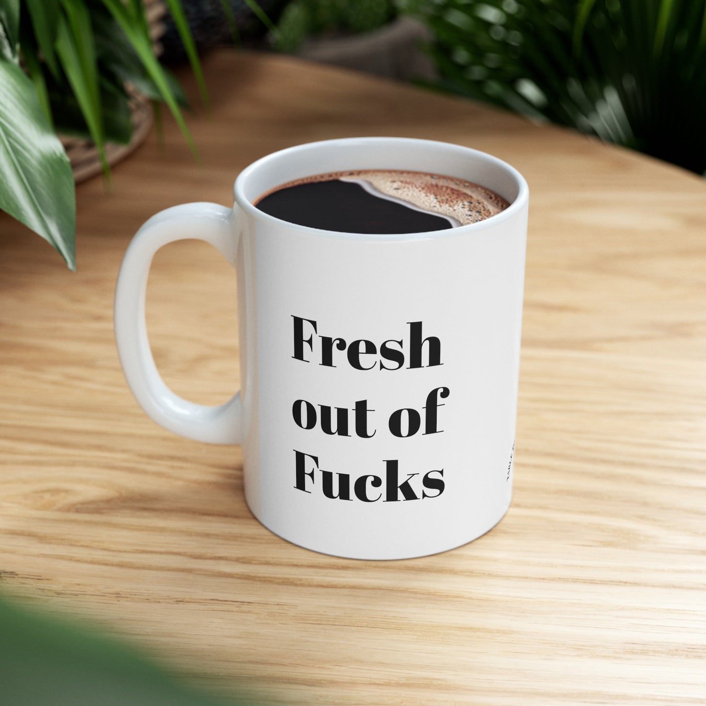 Fresh out of Fucks! Ceramic Mug, (11oz, 15oz)