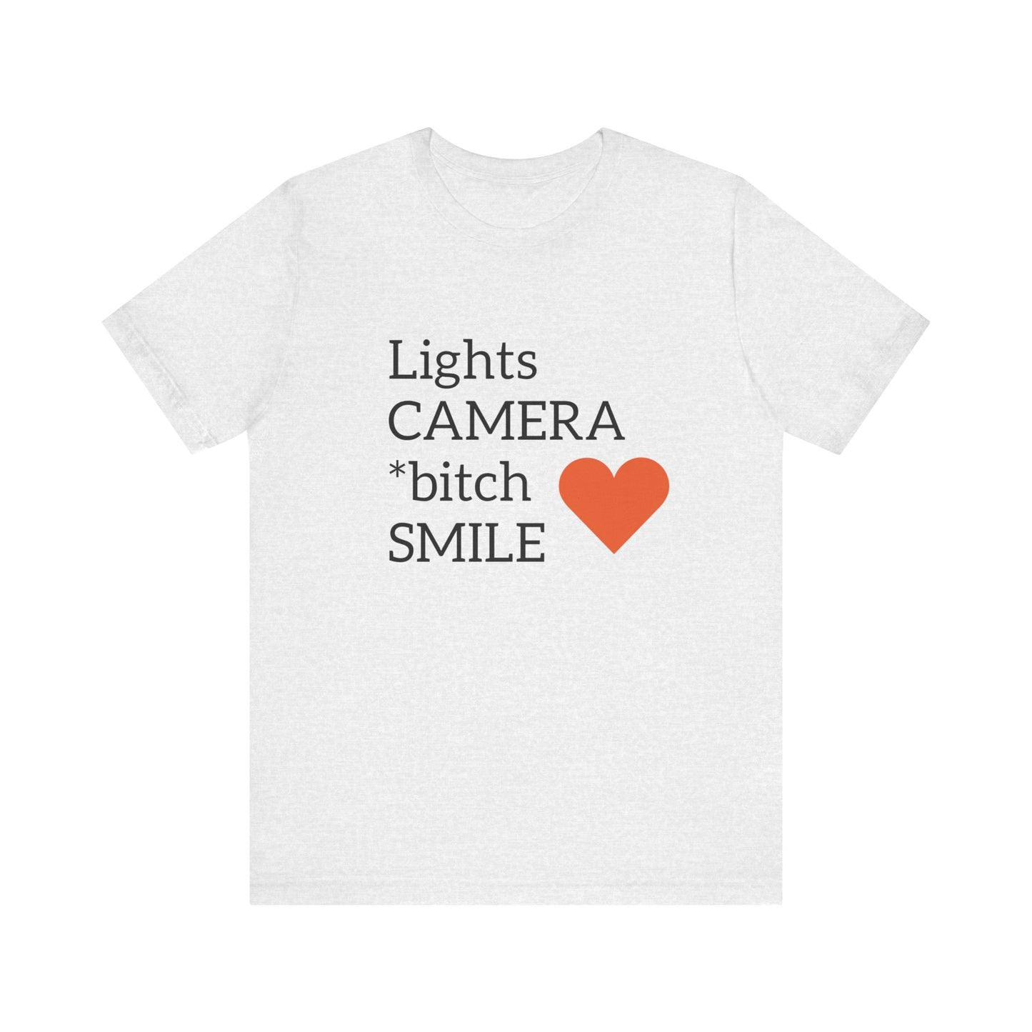 Lights Camera Bitch Smile All Sizes All Colors Unisex Jersey Short Sleeve Tee