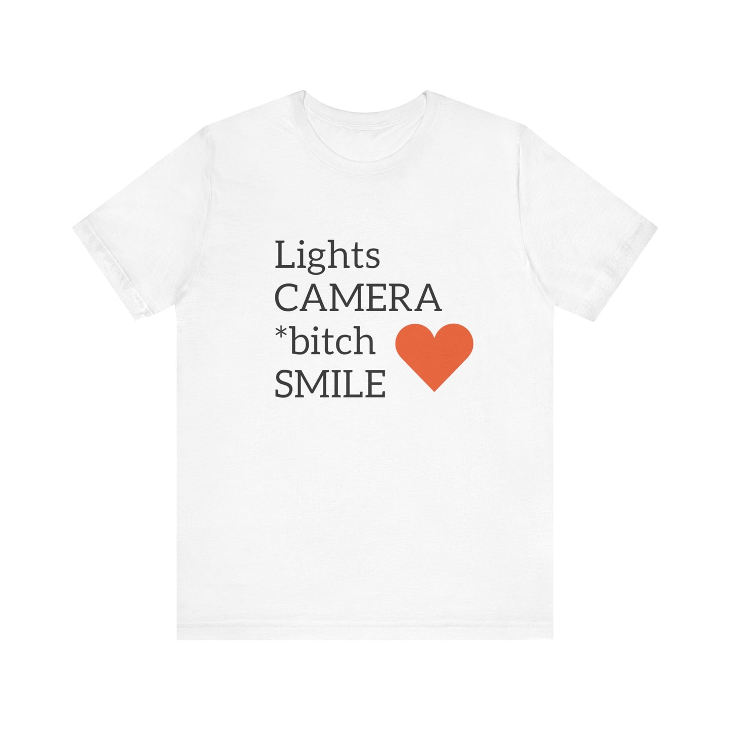 Lights Camera Bitch Smile All Sizes All Colors Unisex Jersey Short Sleeve Tee