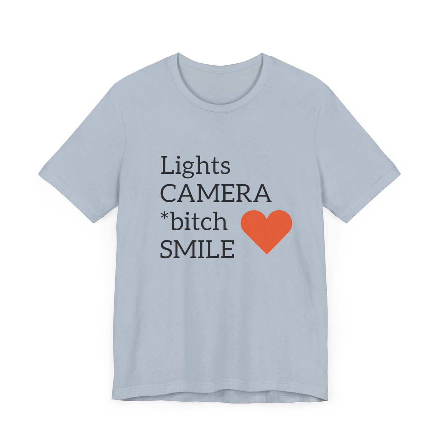 Lights Camera Bitch Smile All Sizes All Colors Unisex Jersey Short Sleeve Tee