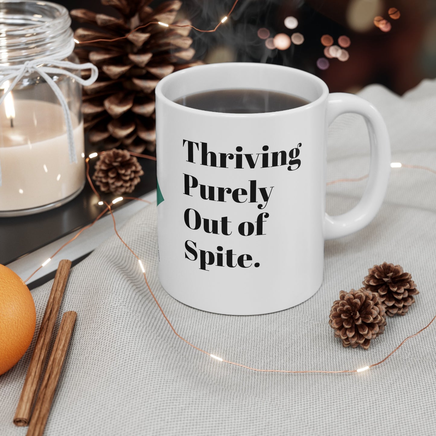 Thriving Purely Out of Spite Ceramic Mug, (11oz, 15oz) Thriving Purely Out of Spite