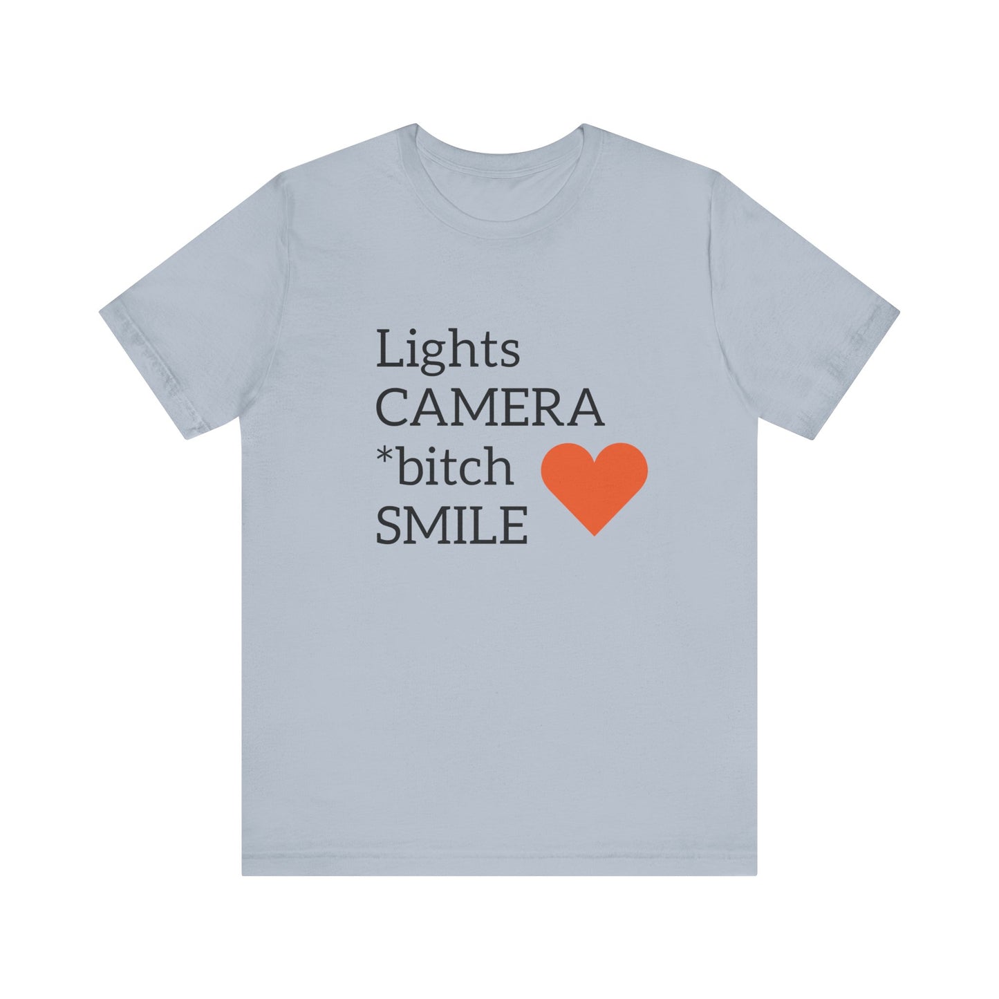 Lights Camera Bitch Smile All Sizes All Colors Unisex Jersey Short Sleeve Tee