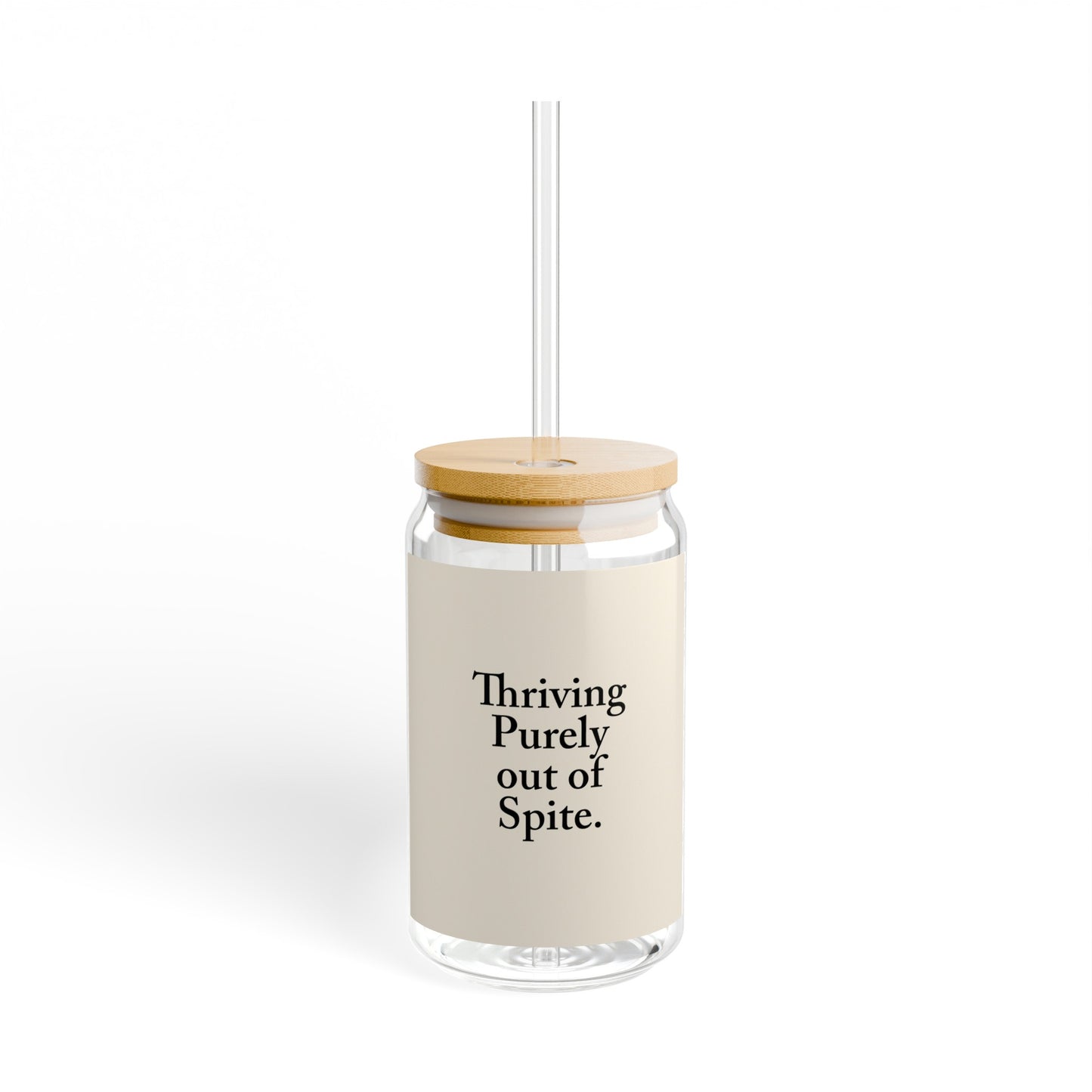 Thriving Purely out of Spite Sipper Glass, 16oz