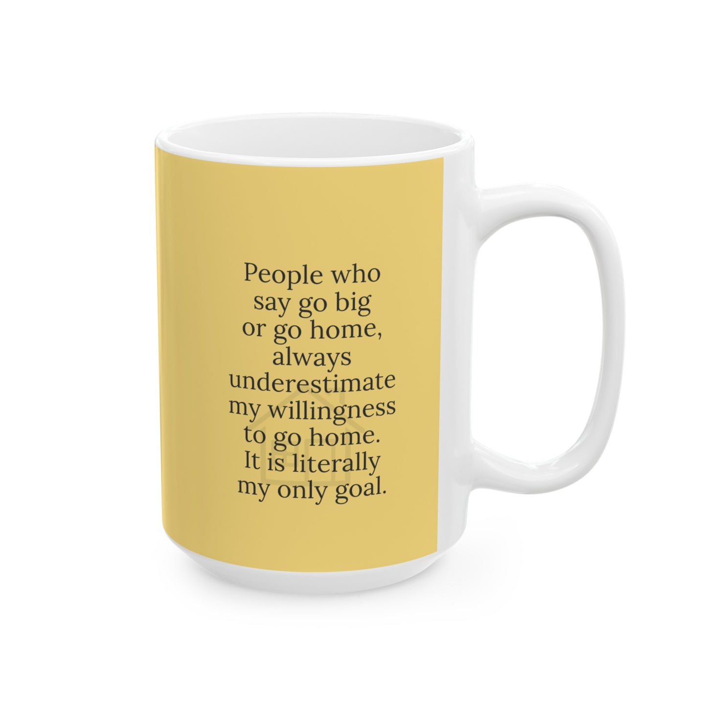 Happy Quotes Mug - I wanna go home. Ceramic Mug, (11oz, 15oz)