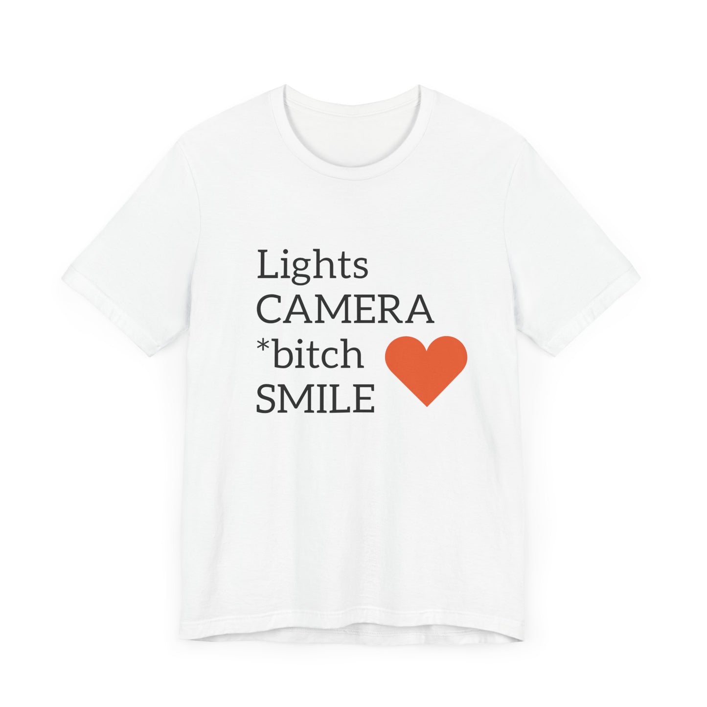 Lights Camera Bitch Smile All Sizes All Colors Unisex Jersey Short Sleeve Tee