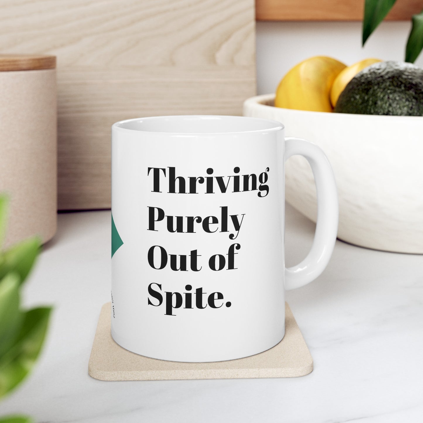 Thriving Purely Out of Spite Ceramic Mug, (11oz, 15oz) Thriving Purely Out of Spite