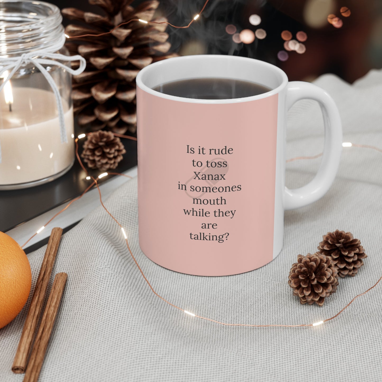 Happy Quote Mugs - Xanax Ceramic Mug, (11oz, 15oz)