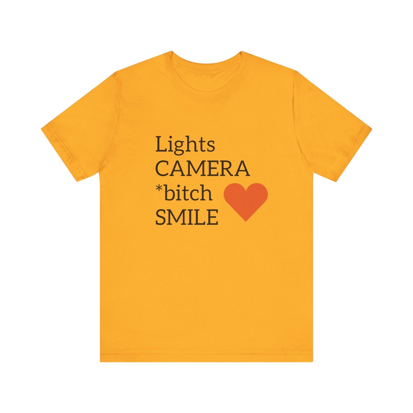 Lights Camera Bitch Smile All Sizes All Colors Unisex Jersey Short Sleeve Tee